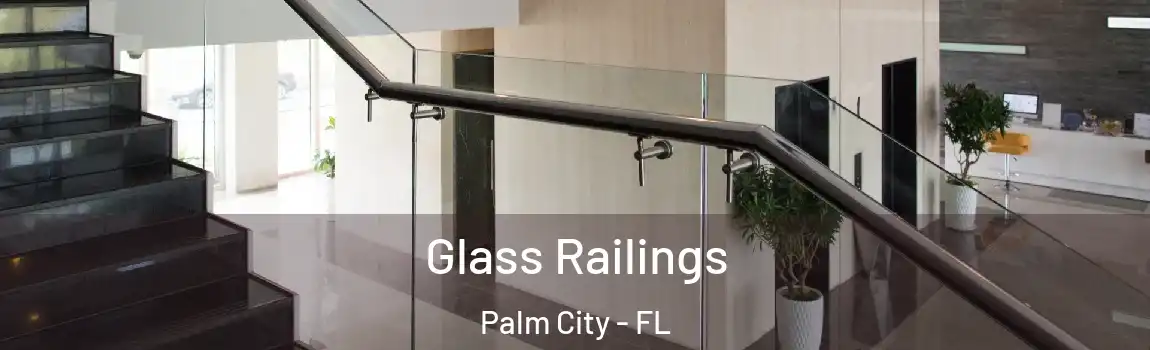 Glass Railings Palm City - FL